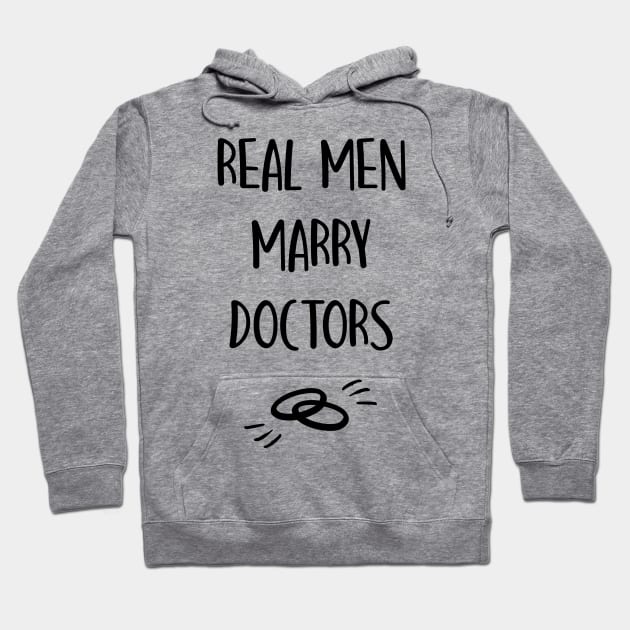 Real Men Marry Doctors Hoodie by Inspire Creativity